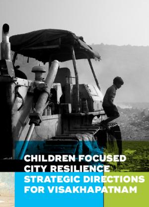 Children Focused City Resilience Strategic Directions for Visakhapatnam