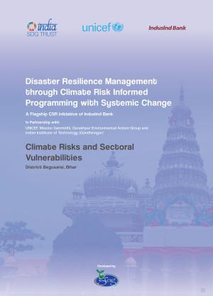 Disaster Resilience Management through Climate Risk Informed Programming with Systemic Change - Begusarai